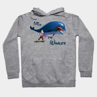 Milk the Whales Hoodie